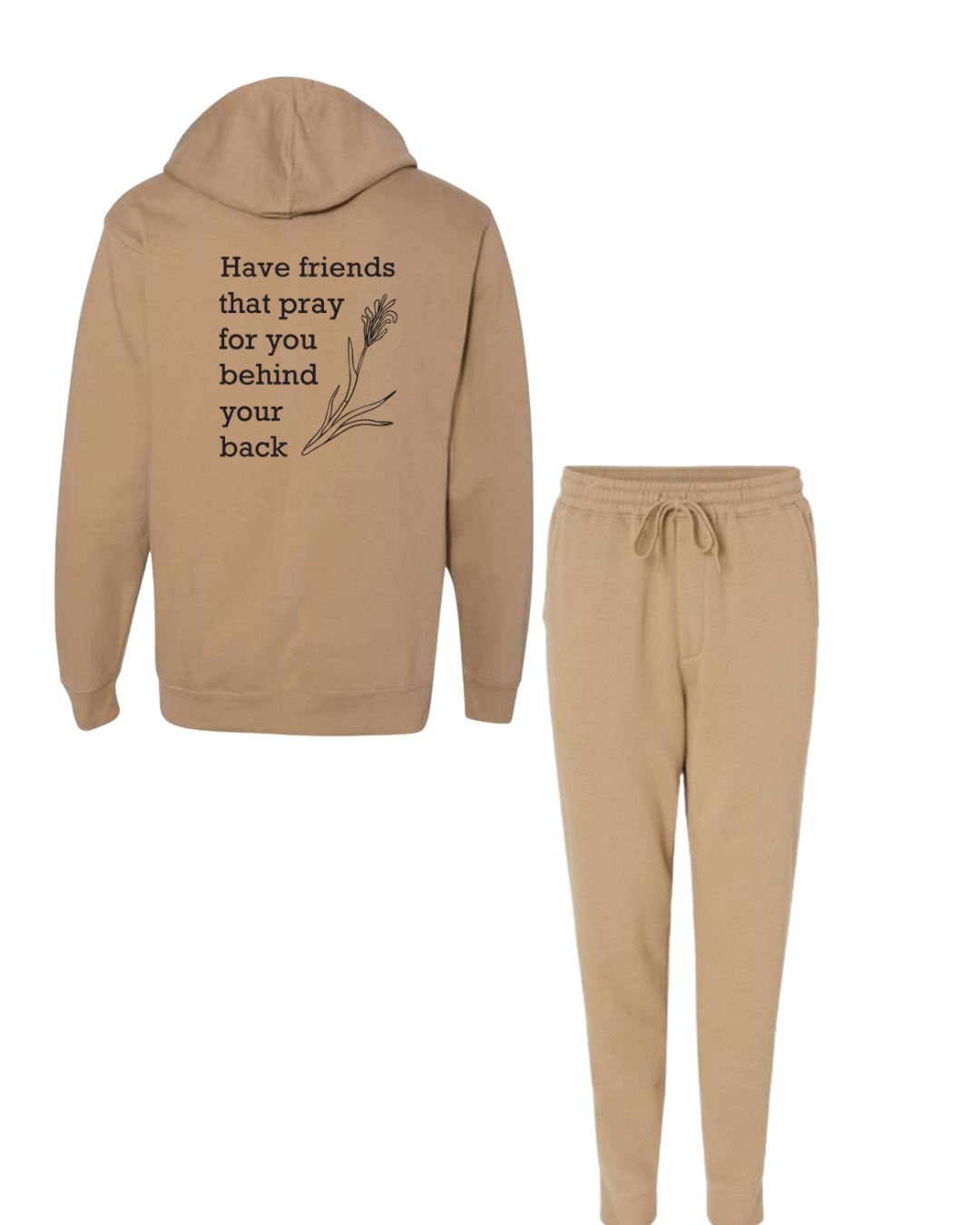 Have Friends That Pray for You Sweatsuit