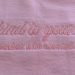 Be Kind to Yourself- Embroidered Crewneck